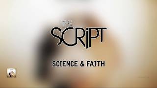 The Script - Science \u0026 Faith | Lyrics