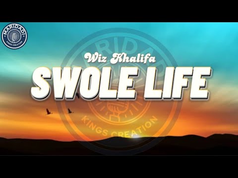 Wiz Khalifa - Swole Life (Lyric Video)