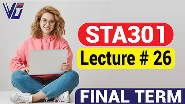 Sta301 Lecture No 26