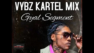 VYBZ KARTEL MIX 2024 [GYAL SEGMENT] - EXPLICIT VERSION | VYBZ KARTEL DANCEHALL MIX | BEDROOM SONGS