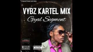 VYBZ KARTEL MIX 2024 [GYAL SEGMENT] - EXPLICIT VERSION | VYBZ KARTEL DANCEHALL MIX | BEDROOM SONGS