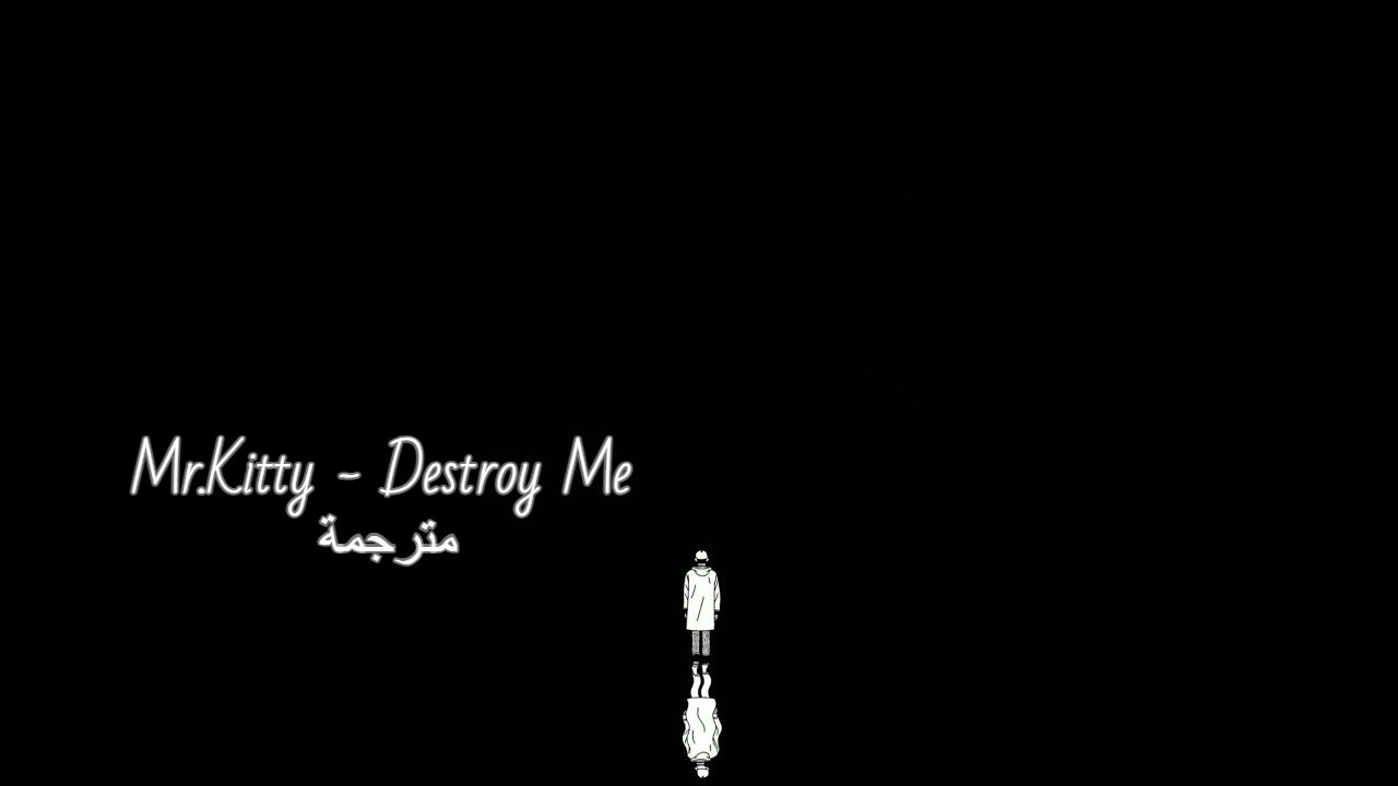 Destroy Me - song and lyrics by Mr.Kitty