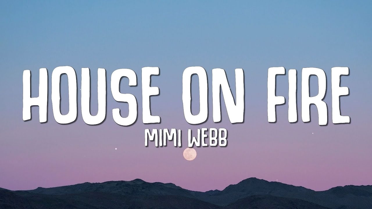 Mimi b House On Fire (Lyrics) YouTube