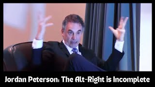 Jordan Peterson: The Alt-Right is Incomplete