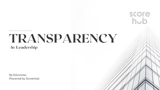 The Power of Transparency in Leadership | Building Trust & Growth
