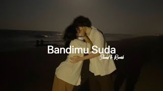 Bandimu Suda (Game Lassanama Leli) [slowed & reverb]