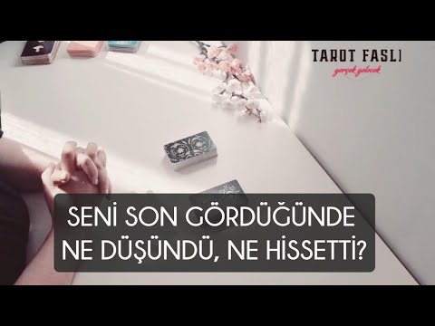 Seni son gördüğünde/ Ne düşündü, ne hissetti, planları ne?/ Tarot, tarot falı