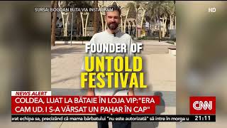 Noi detalii din filmul umilinţei lui Florian Coldea la petrecera VIP de la UNTOLD din Dubai