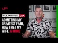 My Greatest Fear, How I Met My Wife, And More. Answering Your Questions With Nick Mitchell. Ep.1
