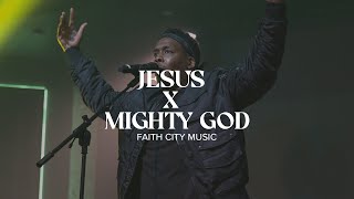 Faith City Music: Jesus x Mighty God