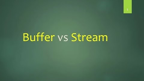 #40 NodeJS - Khái niệm về Stream và Buffer