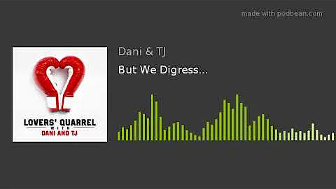 But We Digress...