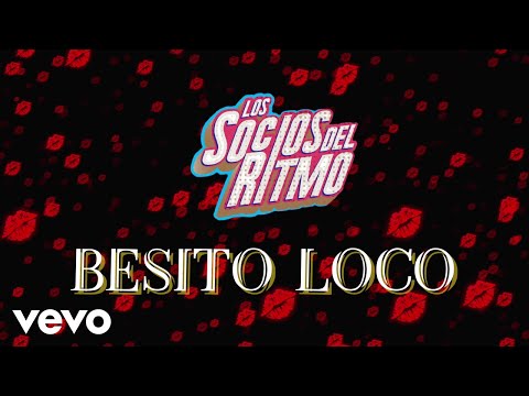 Los Socios Del Ritmo - Besito Loco (En Vivo Desde El Auditorio Nacional / LETRA)