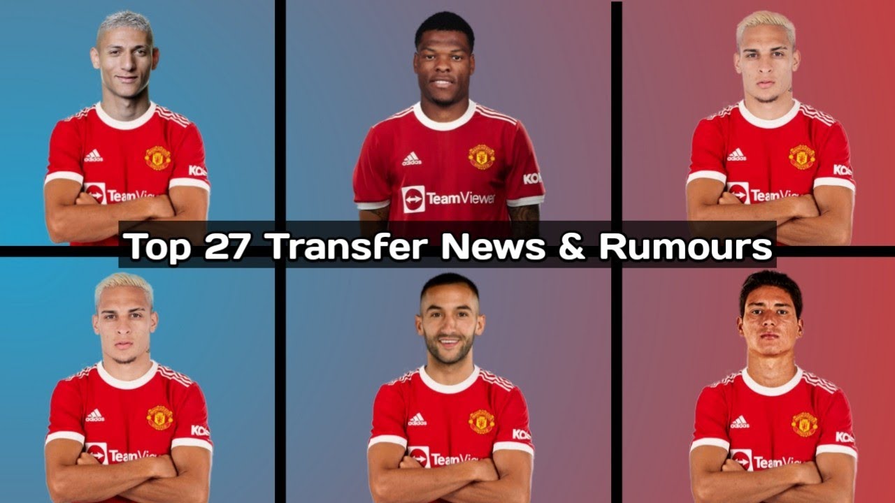 Top 27 Manchester United Transfer News & Rumours Seasons 2022/2023