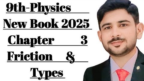 9th Physics chapter 3 Friction|| Types of Friction Physics|| New Physics book 2025