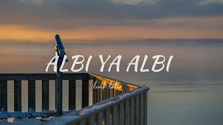 Albi Ya Albi | lirik