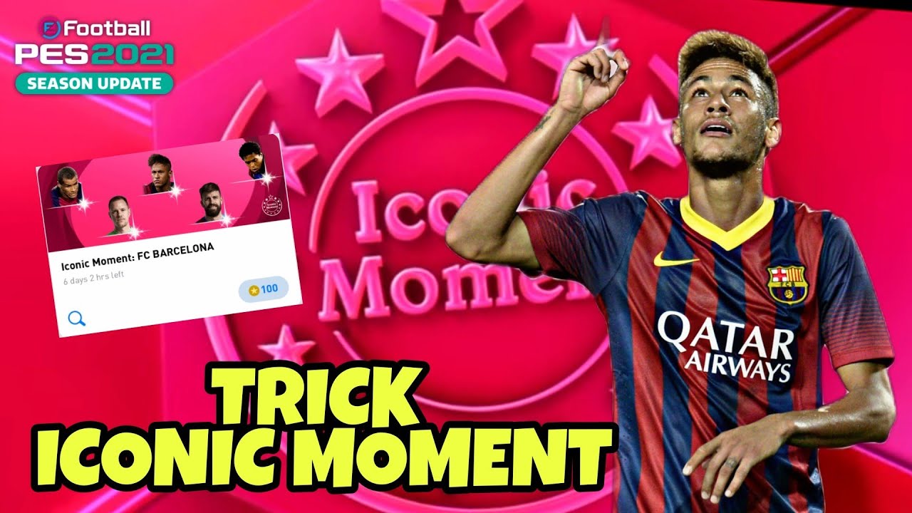 TRICK ICONIC MOMENT BARCELONA 🔥 300 COINS ONLY ICONIC NEYMAR🔥🔥