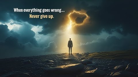When Everything is AGAINST You Remember This l Never Give Up l A Life Changing Motivational Story