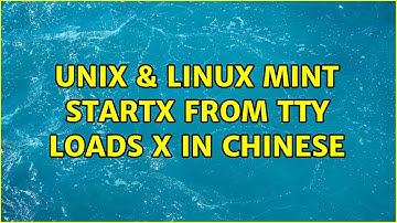Unix & Linux: Mint: startx from tty loads X in chinese