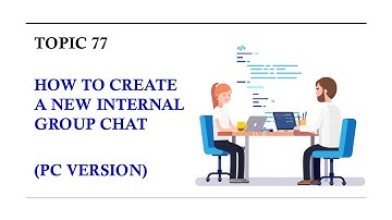 DINGTALK TOPIC 77 : HOW TO CREATE A NEW INTERNAL GROUP CHAT (PC VERSION)