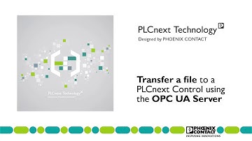 OPC UA with PLCnext Technology | How to transfer a file to the PLCnext Control via OPC UA Server