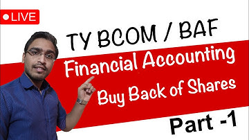 Buy Back of shares | Part 1 Basic concept | TY B.com / TY BAF | Semester 5 Mumbai University | F.A.