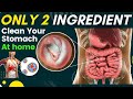 Only 2 Ingredient to Clean Your Stomach and Intestines Naturally! how to clean the stomach naturally