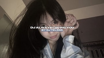 DJ BREAKBEAT ALWAYS LOVING YOU BY DJ TELOOR VIRAL FYP TIKTOK MENGKANEE!!