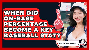 When Did On-Base Percentage Become A Key Baseball Stat? - Baseball Statistics Vault