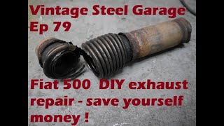 Fiat 500 Part 10- DIY Exhaust flex pipe repair  - My daughters first car - VSG Ep 79