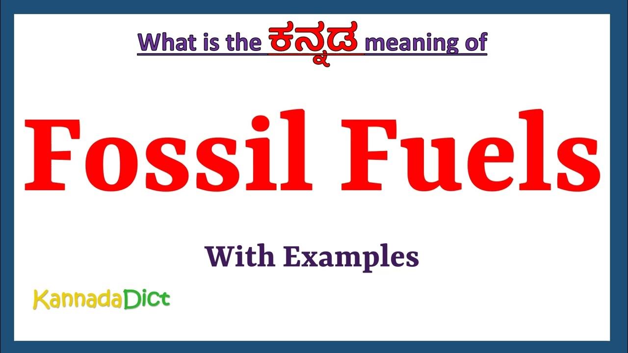 Fossil Fuels Meaning in Kannada Fossil Fuels in Kannada Fossil