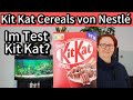 Neu kit kat cereals von nestl im food test  lecker oder enttuschung pur mein ehrliches review