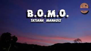 Video thumbnail of "B O M O   Tatiana Manaois   video lyrics   Stan liy lyrics"