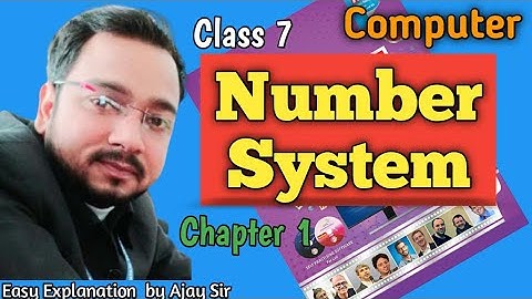 Class 7 Computer | Number System | Chapter 1 | By Ajay Computech
