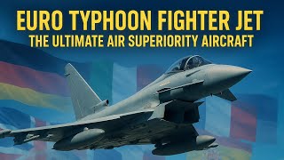 Euro Typhoon Fighter Jet: The Ultimate Air Superiority Aircraft.