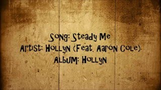 Video thumbnail of "Steady Me - Hollyn (Feat. Aaron Cole)"