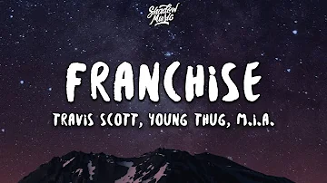 Travis Scott - FRANCHISE (Lyrics) (ft. Young Thug & M.I.A.)