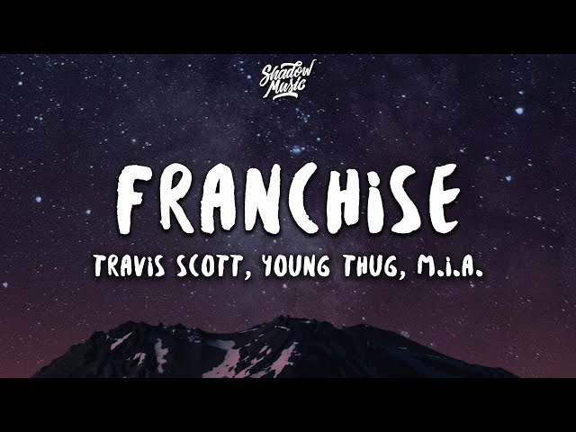 Travis Scott - FRANCHISE (Lyrics) (ft. Young Thug & M.I.A.) - YouTube