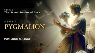 (3) Pygmalion (Story 2) - Rev. Jadi S. Lima | GRII KG
