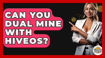 Can You Dual Mine With HiveOS? - CryptoBasics360.com
