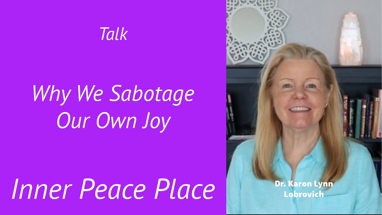 Why We Sabotage Our Own Joy