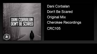 Dani Corbalan - Don't Be Scared (Original Mix)