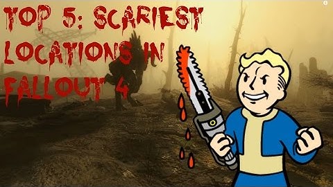 Fallout 4: SCARIEST Locations