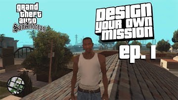 MAKE YOUR OWN MISSION Ep. 1 - Basics - Gta San Andreas