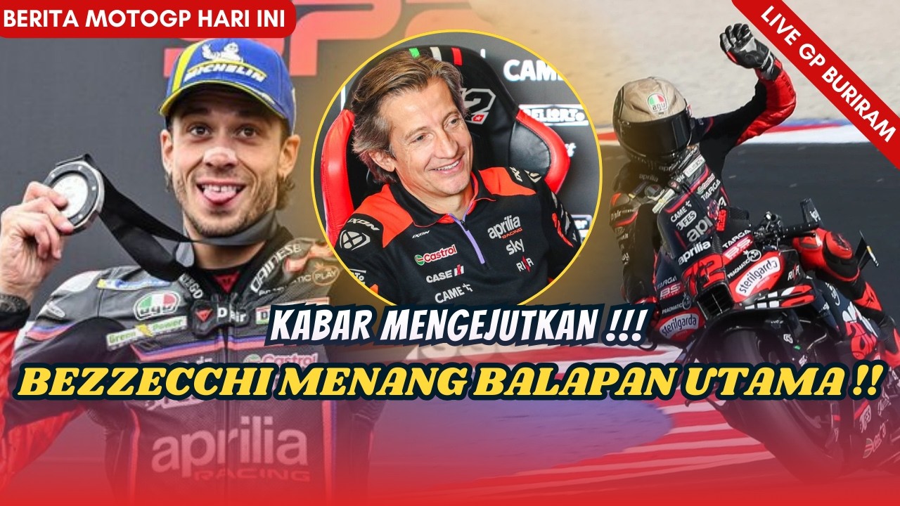🔴NGERII‼️DOMINASI BRUTAL BEZZECCHI BIKIN DUCATI GEMETAR DI BURIRAM‼️BERITA MOTOGP HARI INI