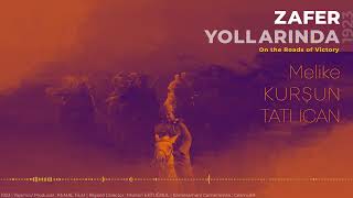 Melike Kurşun Tatlıcan - Süvariler 1. Kordonda (Zafer Yollarında / On The Roads Of Victory) (2025)