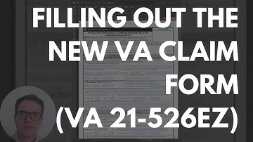 Filling Out the New VA Claim Form (VA Form 21-526EZ)