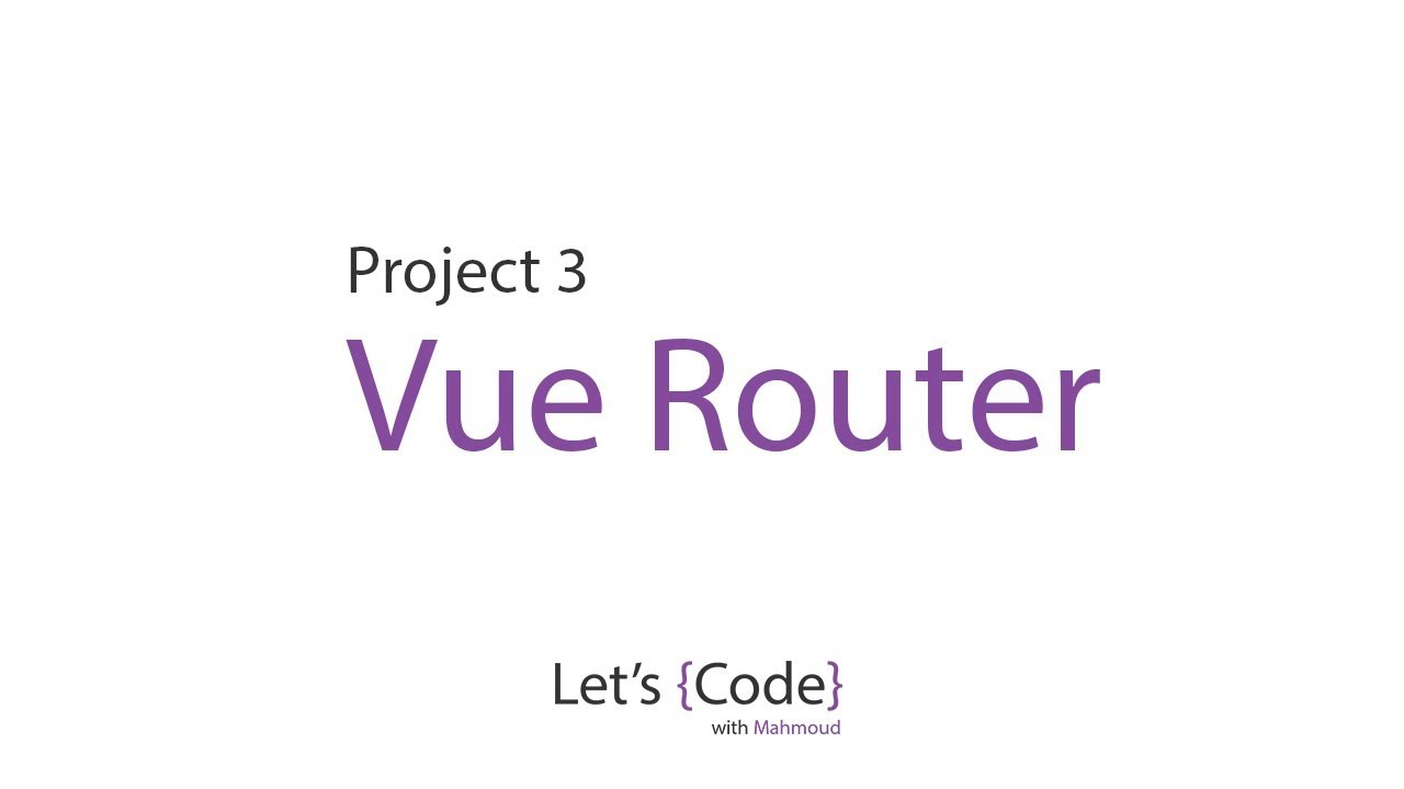 Project Vue Router 10-Let's Code - project 3 - Vue Router - YouTube