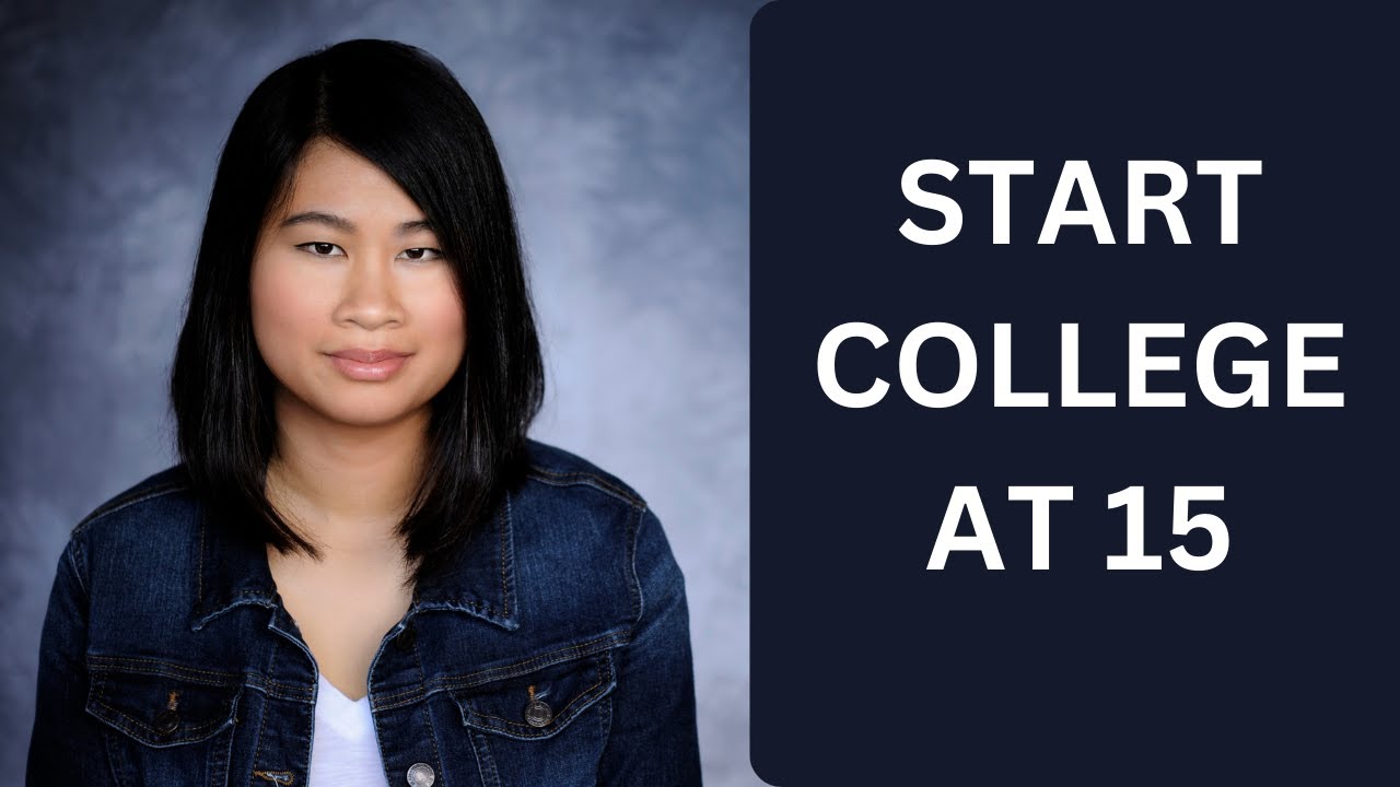 You can start college at 15