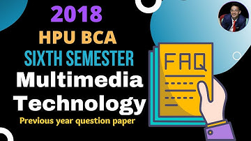 ✅ HPU BCA Multimedia Technology Sixth semester Previous Year Question paper 2018 | Hpu Bca #HPUBCA